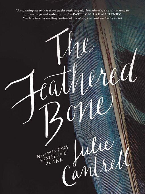 Title details for The Feathered Bone by Julie Cantrell - Available